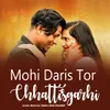 Mohi Daris Tor Chhattisgarhi
